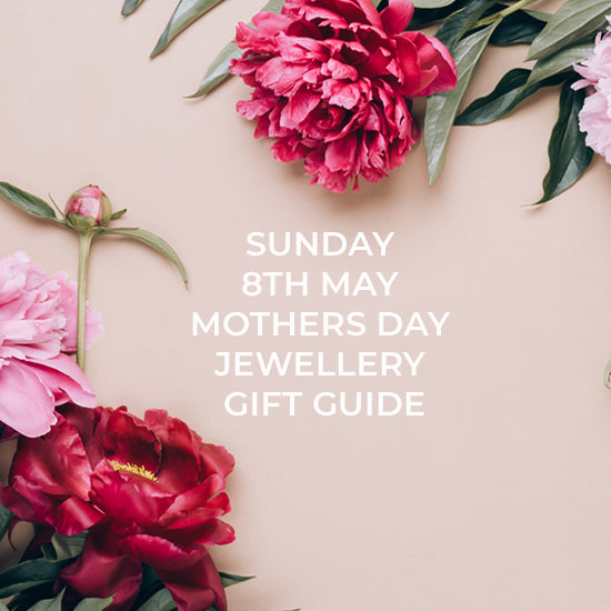 J FARREN-PRICE JEWELLERY MOTHERS DAY GIFT GUIDE - APRIL 2022 NEWS